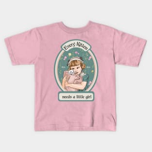 Every Kitten Needs A Little Girl Kids T-Shirt